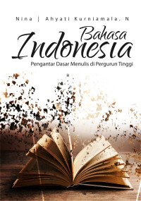 Image of Bahasa Indonesia : Pengantar Dasar Menulis di Perguruan Tinggi